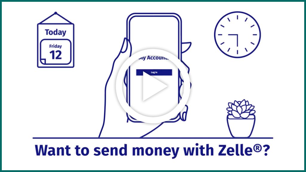 Want to send money with Zelle®?